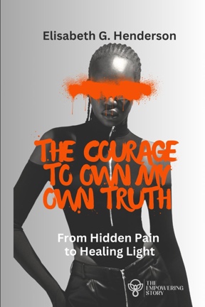 Cover of The Courage To Own My Own Truth